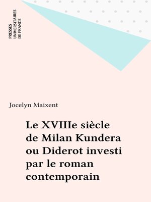 cover image of Le XVIIIe siècle de Milan Kundera ou Diderot investi par le roman contemporain